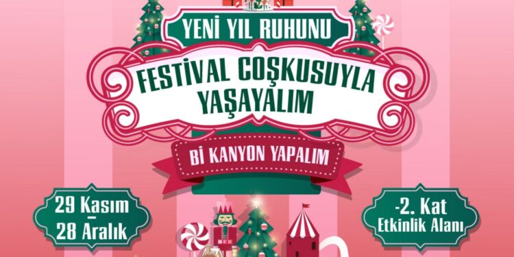 Kanyon Aralık Ayını Yeni Yıl Festivaliyle Aydınlatıyor