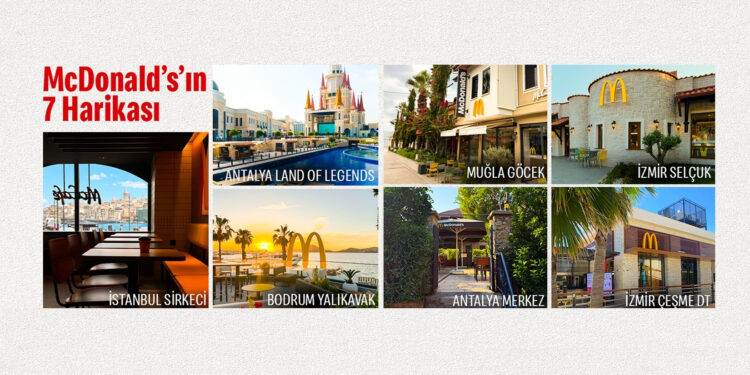 Yeme Deneyimini Arşa Çıkaran Lokasyonlar: McDonald’s’ın 7 Harikası